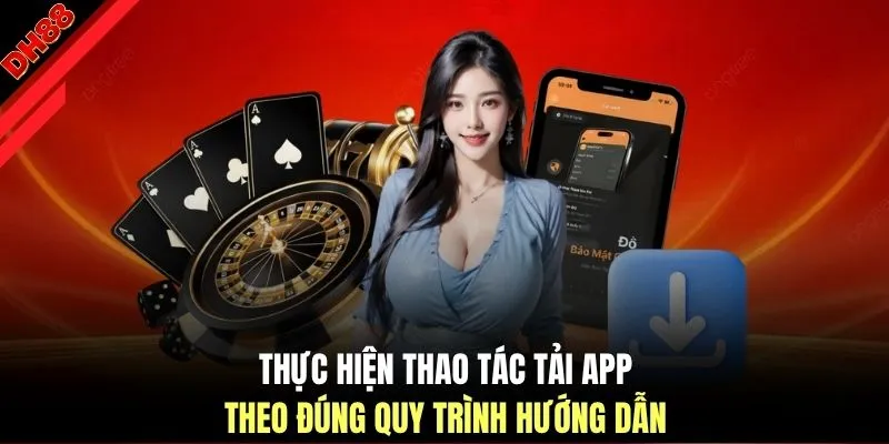 Thực hiện thao tác tải app theo đúng quy trình hướng dẫn